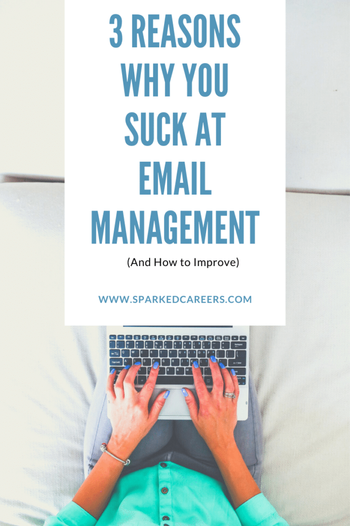 3 Reasons Why You Suck at Email Management 