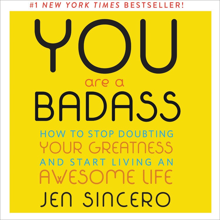 You are a Badass: how to stop doubting your greatness and start living an awesome life
